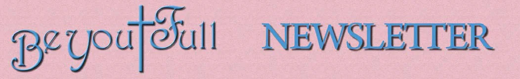 The original Be You Christ Full newsletter masthead